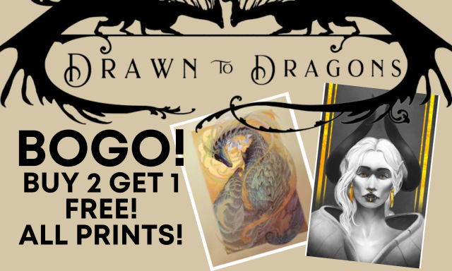 Drawn To Dragons BOGO Prints Sale! icon